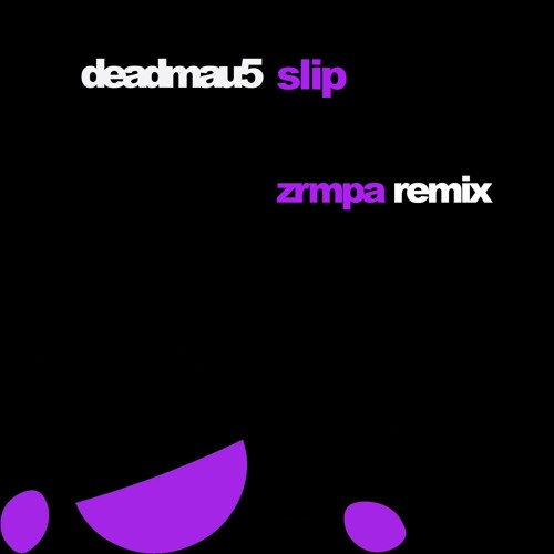 Slip (Zrmpa Remix)